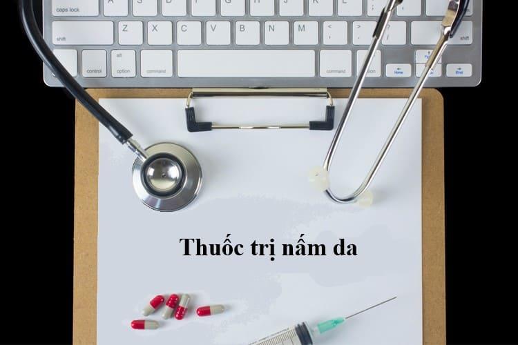 Nắm Rõ Các Dạng Thuốc Trị Nấm Da Hiệu Quả